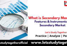 What is the Secondary Market? – Features and Instruments of Secondary Market What is Secondary Market